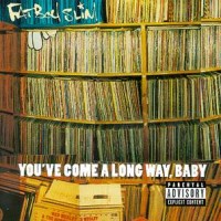 Purchase Fatboy Slim - You've Come A Long Way, Baby