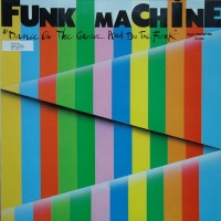 Purchase Funk Machine - Dance On The Groove And Do The Funk (Vinyl)