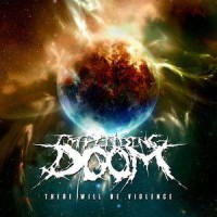 Purchase Impending Doom - There Will Be Violence