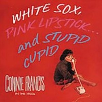 Purchase Connie Francis - White Socks, Pink Lipstick... and Stupid Cupid CD4