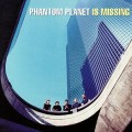 Buy Phantom Planet - Phantom Planet Is Missing Mp3 Download