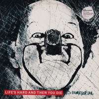 Purchase It's Immaterial - Life's Hard And Then You Die