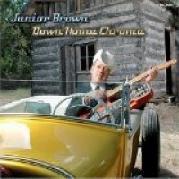 Purchase Junior Brown - Down Home Chrome