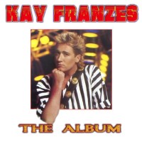 Purchase Kay Franzes - The Album