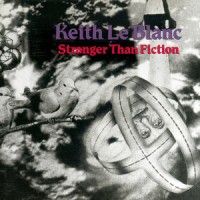 Purchase Keith Leblanc - Stranger Than Fiction