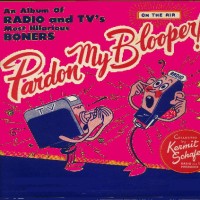 Purchase Kermit Schafer - Best Of Pardon My Blooper Volume 3 (Vinyl)