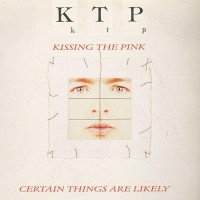 Purchase Kissing The Pink - Certain Things Are Likely