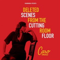 Purchase Caro Emerald - Deleted Scenes From The Cutting Room Floor