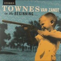 Purchase Townes Van Zandt - In the Beginning (Reissued 2010) (Vinyl)