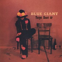 Purchase Blue Giant - Target Heart (EP)