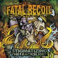 Buy Fatal Recoil - Stigmatizing The Backslider Mp3 Download