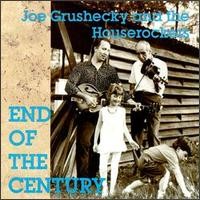 Purchase Joe Grushecky & The Houserockers - End Of The Century