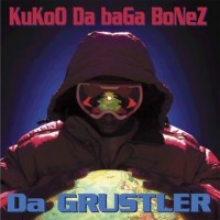 Purchase Kukoo Da Baga Bonez - Da Grustler