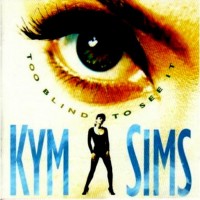 Purchase kym sims - Too Blind To See It (CDS)