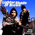 Buy Lighter Shade Of Brown - Hip Hop Locos Mp3 Download