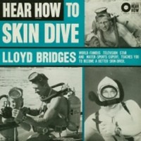 Purchase Lloyd Bridges - Hear How To Skin Dive (Vinyl)
