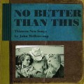 Buy John Cougar Mellencamp - No Better Than This Mp3 Download