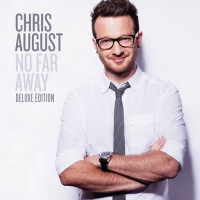 Purchase Chris August - No Far Away (Deluxe Edition)