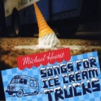 Purchase Michael Hearst - Songs For Ice Cream Trucks