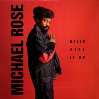 Purchase Michael Rose - Never Give It Up