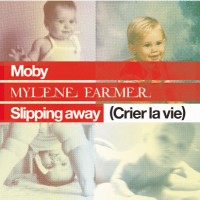 Purchase Moby feat. Mylene Farmer - Slipping Away (Crier La Vie)