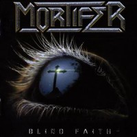 Purchase Mortifer - Blind Faith