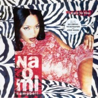 Purchase Naomi Campbell - I Want To Live (CDS)