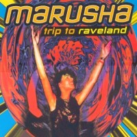 Purchase Marusha - Trip To Raveland (CDS)
