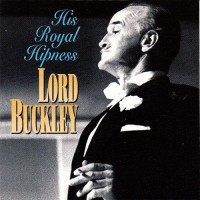 Purchase Lord Buckley - His Royal Hipness