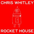 Buy Chris Whitley - Rocket House Mp3 Download