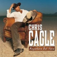 Purchase Chris Cagle - Anywhere But Here