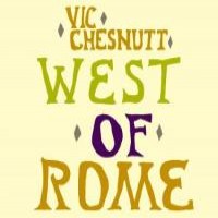 Purchase Vic Chesnutt - West Of Rome