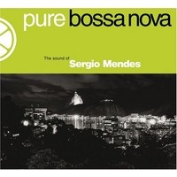 Purchase Sergio Mendes - Pure Bossa Nova