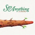 Buy Say Anything - Was A Real Boy Mp3 Download