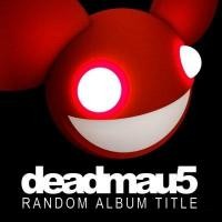 Purchase Deadmau5 - Random Album Title (Unmixed)