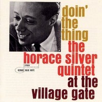 Purchase Horace Silver - Doin' The Thing (At The Village Gate)