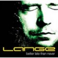 Buy Lange - Better Late Than Never Mp3 Download