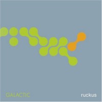 Purchase Galactic - Ruckus