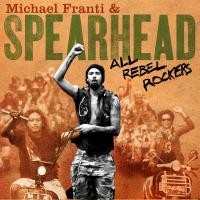 Purchase Michael Franti and Spearhead - All Rebel Rockers