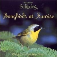 Purchase Dan Gibson's Solitudes - Songbirds At Sunrise