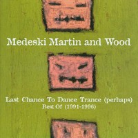 Purchase Medeski Martin & Wood - Last Chance To Dance Trance (Perhaps) - Best Of (1991-1996)