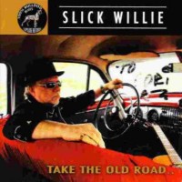 Purchase Slick Willie - Take The Old Road