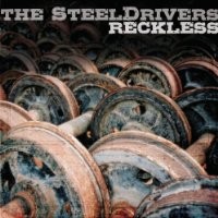 Purchase The SteelDrivers - Reckless