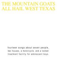 Purchase The Mountain Goats - All Hail West Texas