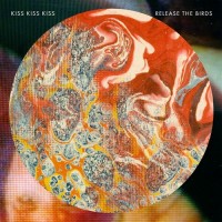 Purchase Kiss Kiss Kiss - Release The Birds