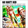 Buy 60 Watt Kid - We Come From The Bright Side Mp3 Download