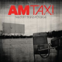 Purchase Am Taxi - We Don't Stand A Chance