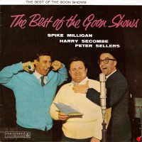 Purchase Spike Milligan, Peter Sellers & Harry Secombe - The Best Of The Goon Shows