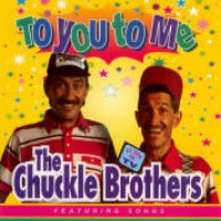 Purchase The Chuckle Brothers - To You To Me