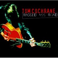 Purchase Tom Cochrane - Ragged Ass Road